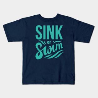 Sink or Swim Kids T-Shirt